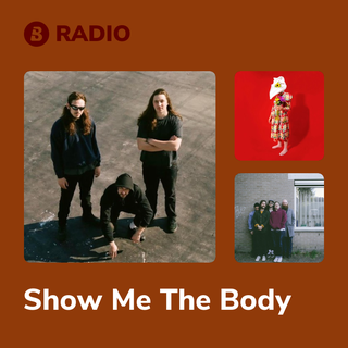 Show Me The Body Radio