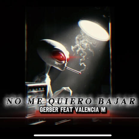 No me quiero bajar ft. valencia M cover art