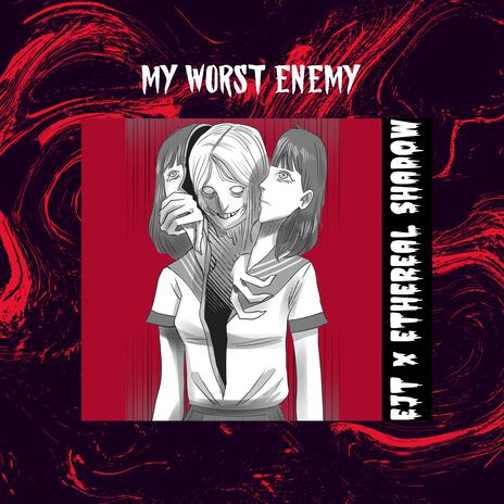 My Worst Enemy ft. Ethereal Shadow cover art