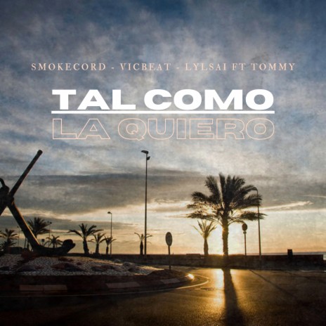 Tal como la quiero ft. Smokecord, LYLSAI & Tommy cover art
