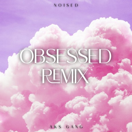 Obsessed (Remix) ft. Aks Gang cover art