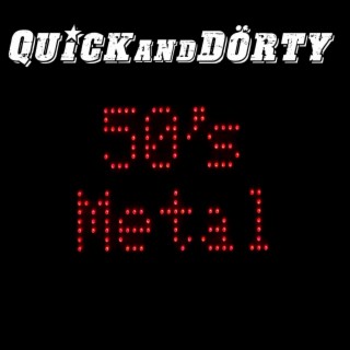 QUICK AND DÖRTY