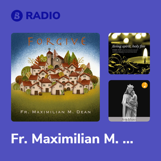 Fr. Maximilian M. Dean Radio