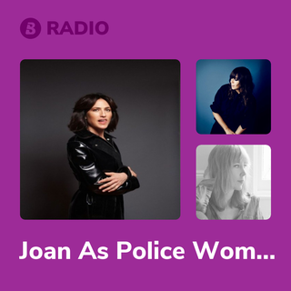 Joan As Police Woman Radio