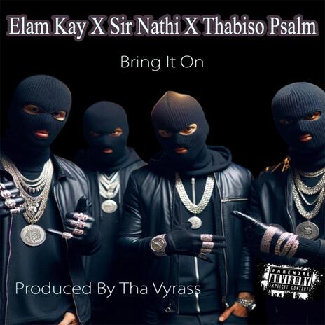Bring it on ft. Elam kay, Sir Nathi, Thabiso Psalm & Tha vyrass cover art