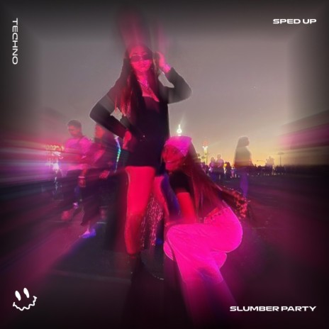 SLUMBER PARTY - (TECHNO SPED UP) ft. BASSTON