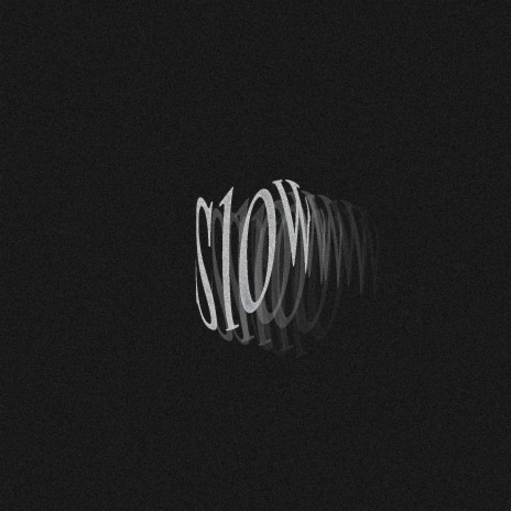 Slow