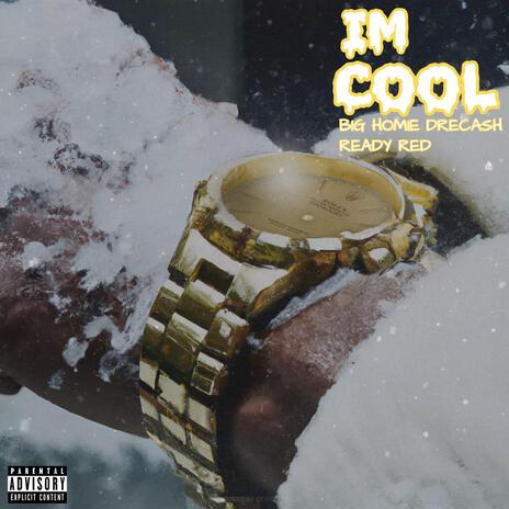 Im Cool ft. Big Homie DreCash & Ready Red cover art