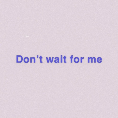 Don't wait for me (Gold keys remix) cover art