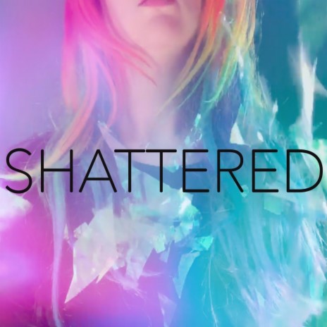 Shattered