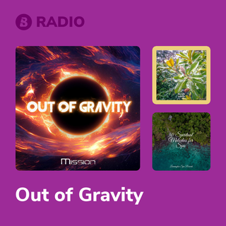 Out of Gravity Radio