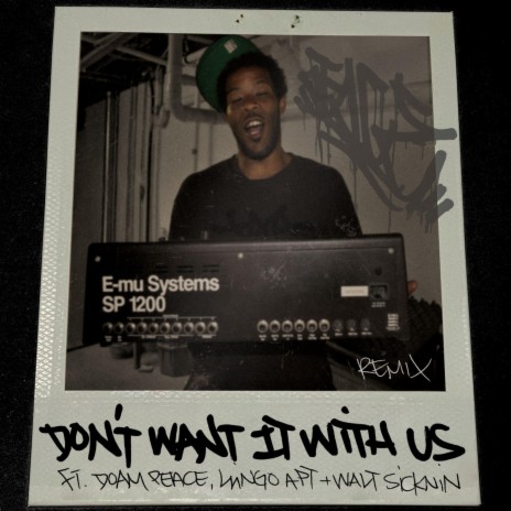 Don't Want It With Us Rmx (Drumat!c Remix) ft. DoamPeace, Llingo Apt, Walt Sicknin' & Drumat!c cover art
