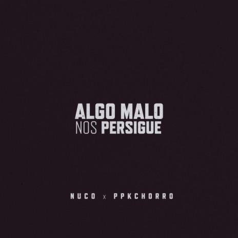 Algo Malo Nos Persigue cover art
