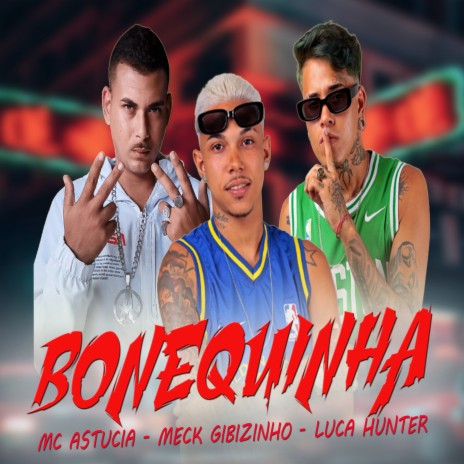 Bonequinha ft. Mc astúcia & luca hunter