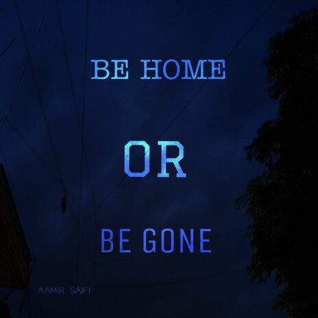 Be Home or Be Gone cover art
