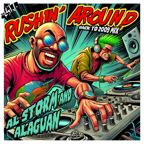 Rushin' Around! (Back To 2009 Mix) ft. Al Storm & 247 Hardcore