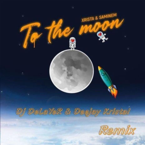To the Moon (DJ Delayer & Deejay Kristal Remix) ft. Saminem cover art