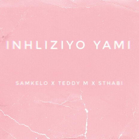 Nhliziyo Yami ft. Samkelo, Sthabi & Teddy M cover art