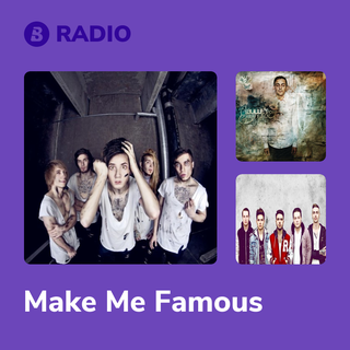 Make Me Famous Radio