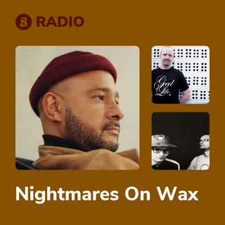 Nightmares On Wax Radio