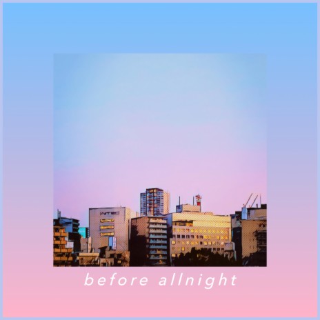 Before Allnight