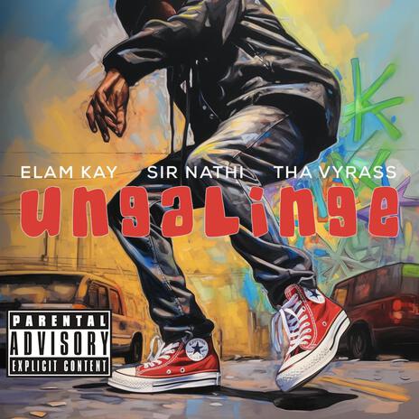 Ungalinge ft. Tha Vyrass, Elam Kayz & Sir Nathi cover art