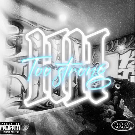 TOO STRONG ft. BIG MOI & LIL BLACKS cover art