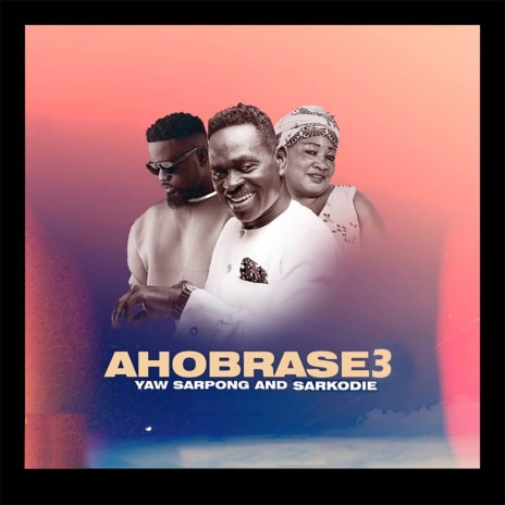 Ahobrase 3 ft. Yaw Sarpong cover art