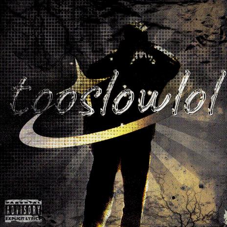 tooslowlol cover art