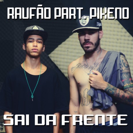 Sai da Frente ft. Pikeno