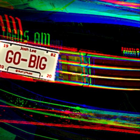 Go Big or Go Home