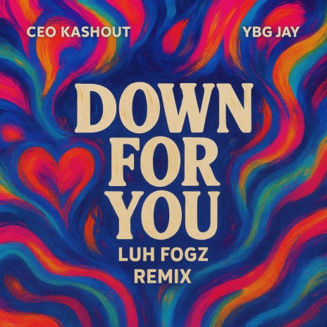 Down For You (Remix) ft. YBG JAY & CEOKASHOUT cover art