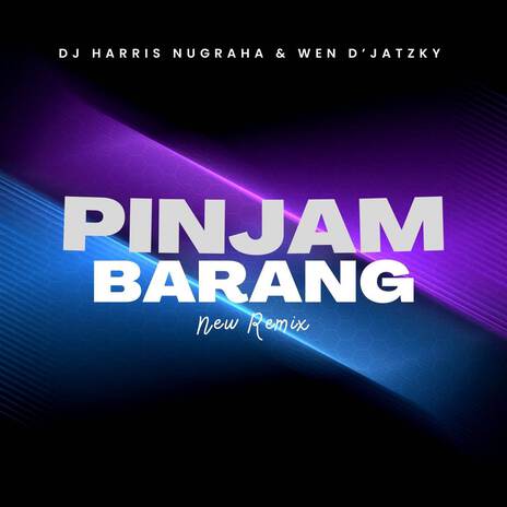 Pinjam Barang (New Remix) ft. Wen D'Jatzky