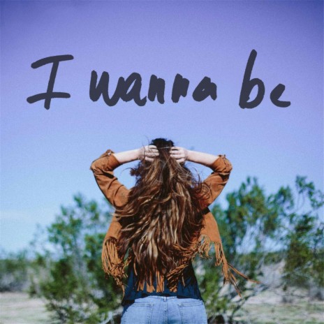 I Wanna Be