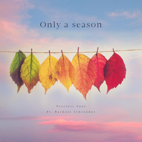 Only a Season (feat. Rachael Schroeder)