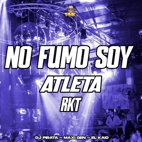 No Fumo Soy Atleta - Rkt ft. El Kaio & maxi gen cover art