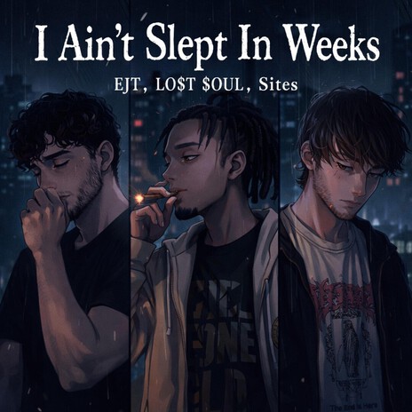 I Ain't Slept In Weeks ft. Lo$t $oul & Sites cover art
