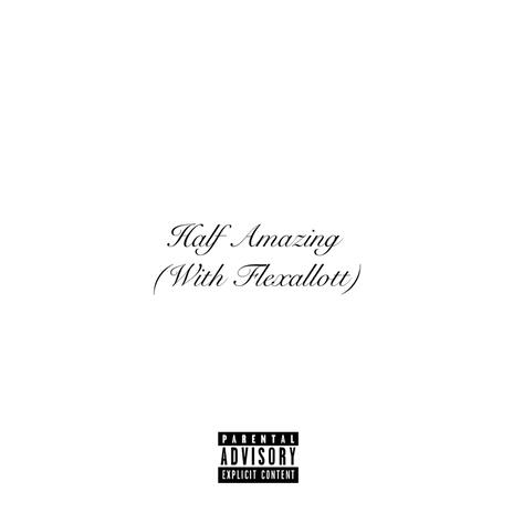 Half Amazing ft. Flexalottt cover art