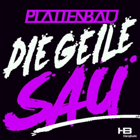 Die Geile Sau (Original Club Mix)