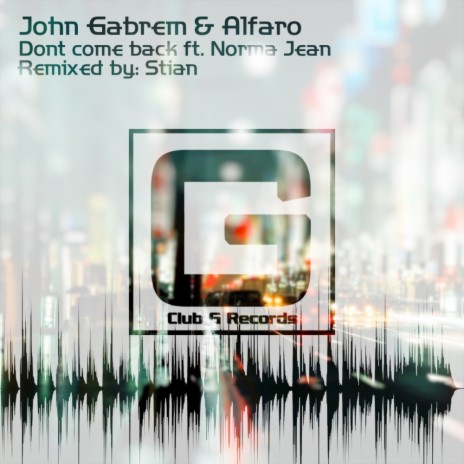Don't Come Back (Stian Remix) ft. Alfaro & Norma Jean cover art