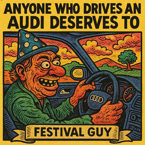 Anyone who drives an Audi deseves to