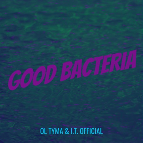 Good Bacteria ft. I.T. Official cover art