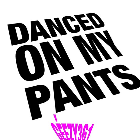 Danced On My Pants cover art