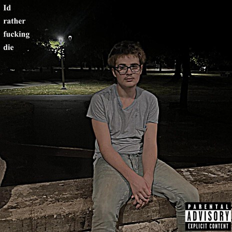 I'd Rather Fucking Die cover art