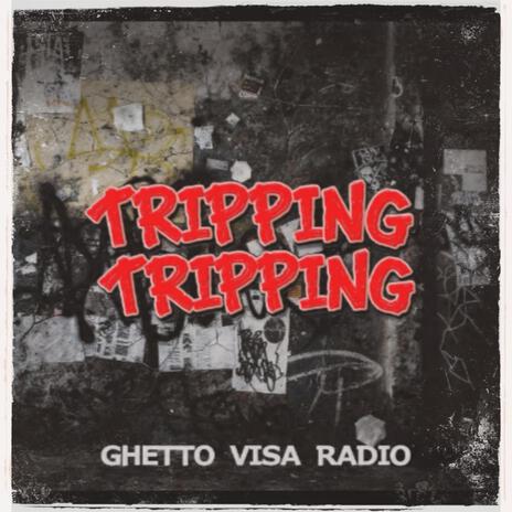 TRIPPING TRIPPING