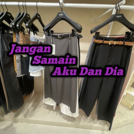 Jangan Samain Aku Dan Dia cover art