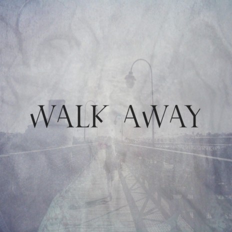 Walk Away ft. Tanya Batt
