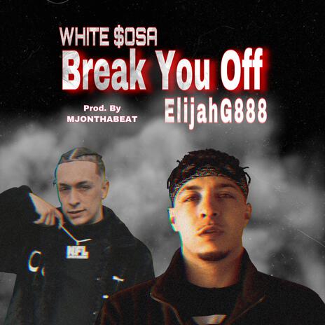 Break You Off ft. White $osa cover art
