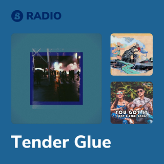 Tender Glue Radio