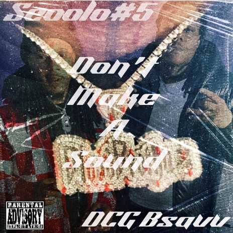 Dont make a sound (part2) ft. DCG Bsavv cover art